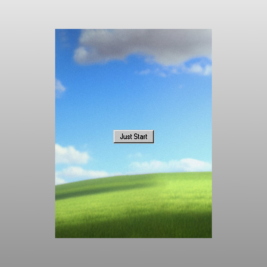 Just Start