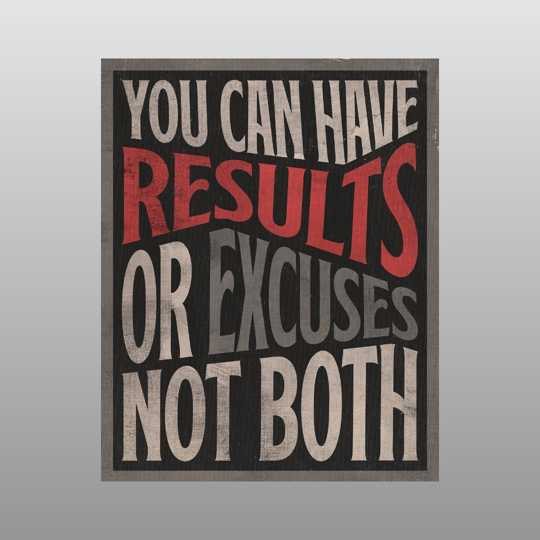 Results or Excuses