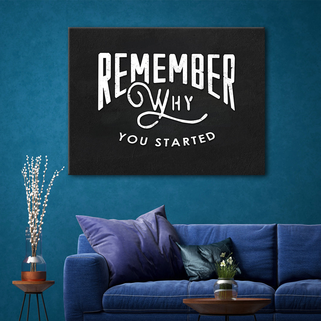 Remember Why You Started