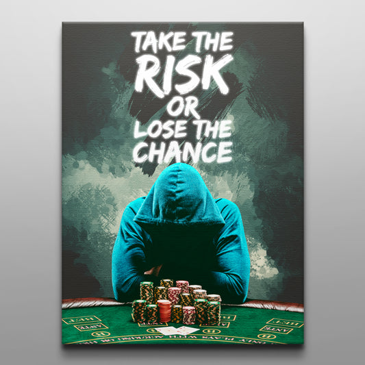 Take The Risk or Lose the Chance