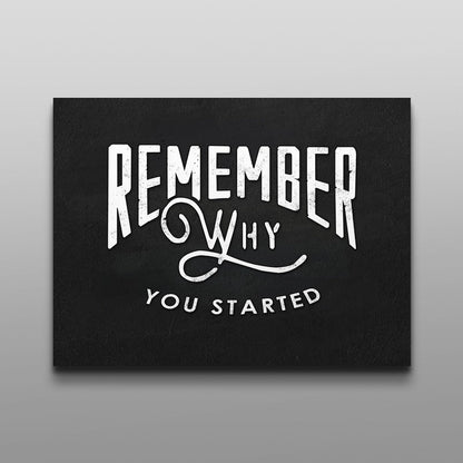 Remember Why You Started